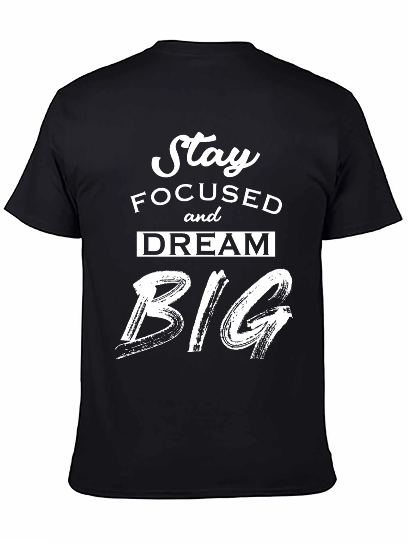 Stay Focused Dream Big Graphic T-Shirt