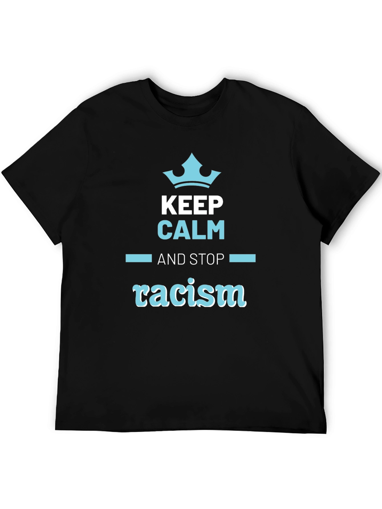 Keep Calm Stop Racism T-Shirt