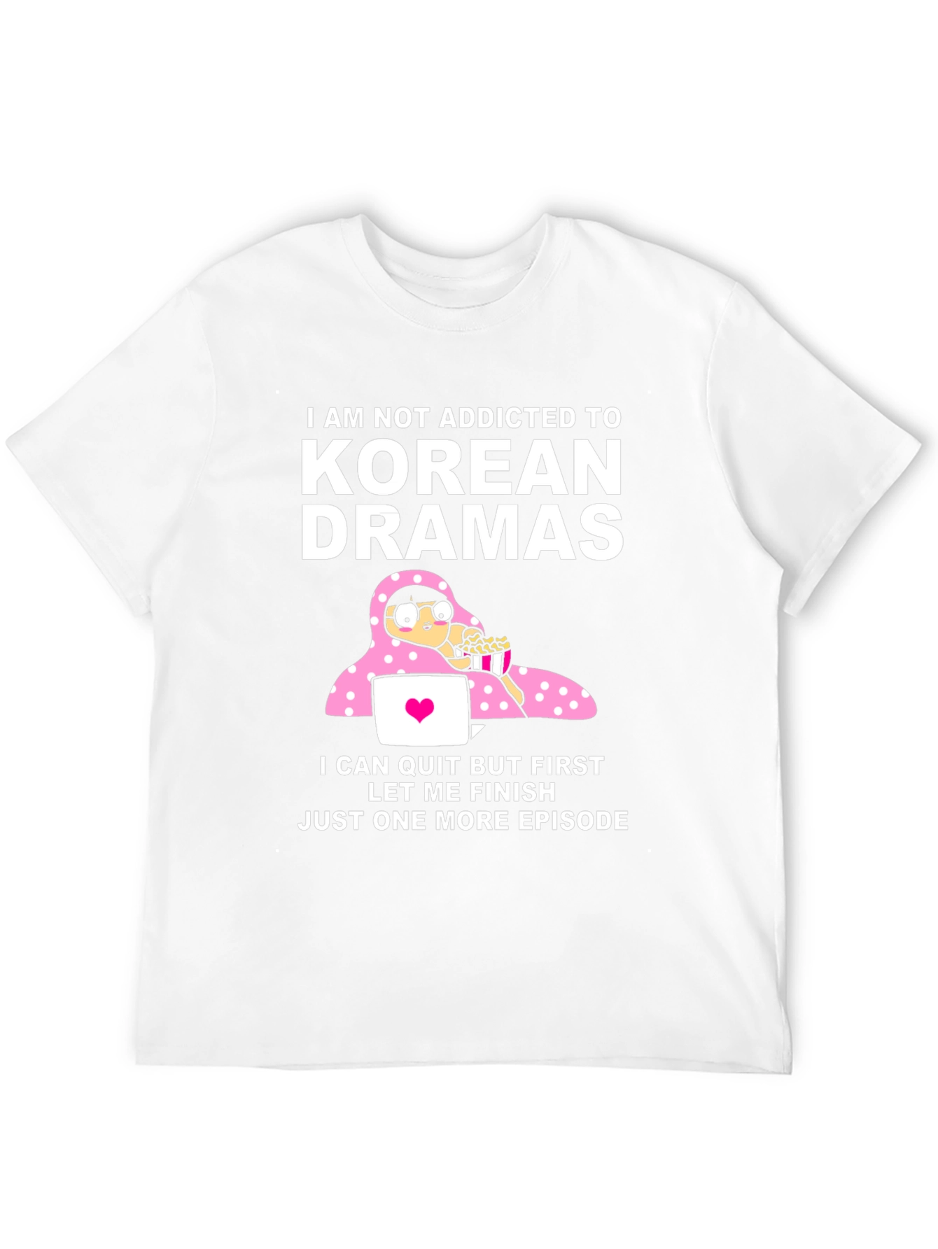 Korean Drama Addict Funny T-Shirt