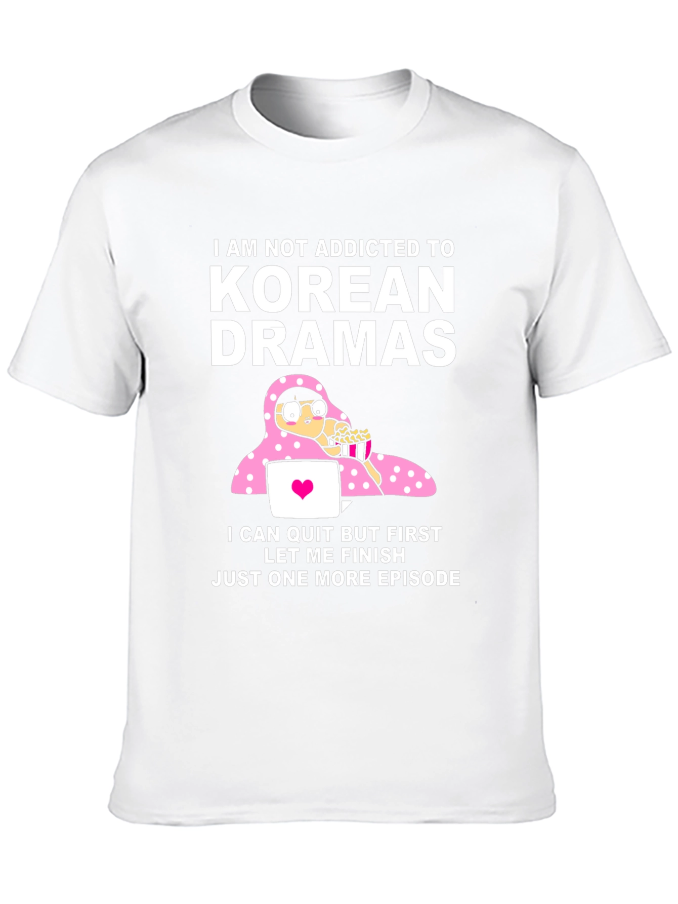 Korean Drama Addict Funny T-Shirt