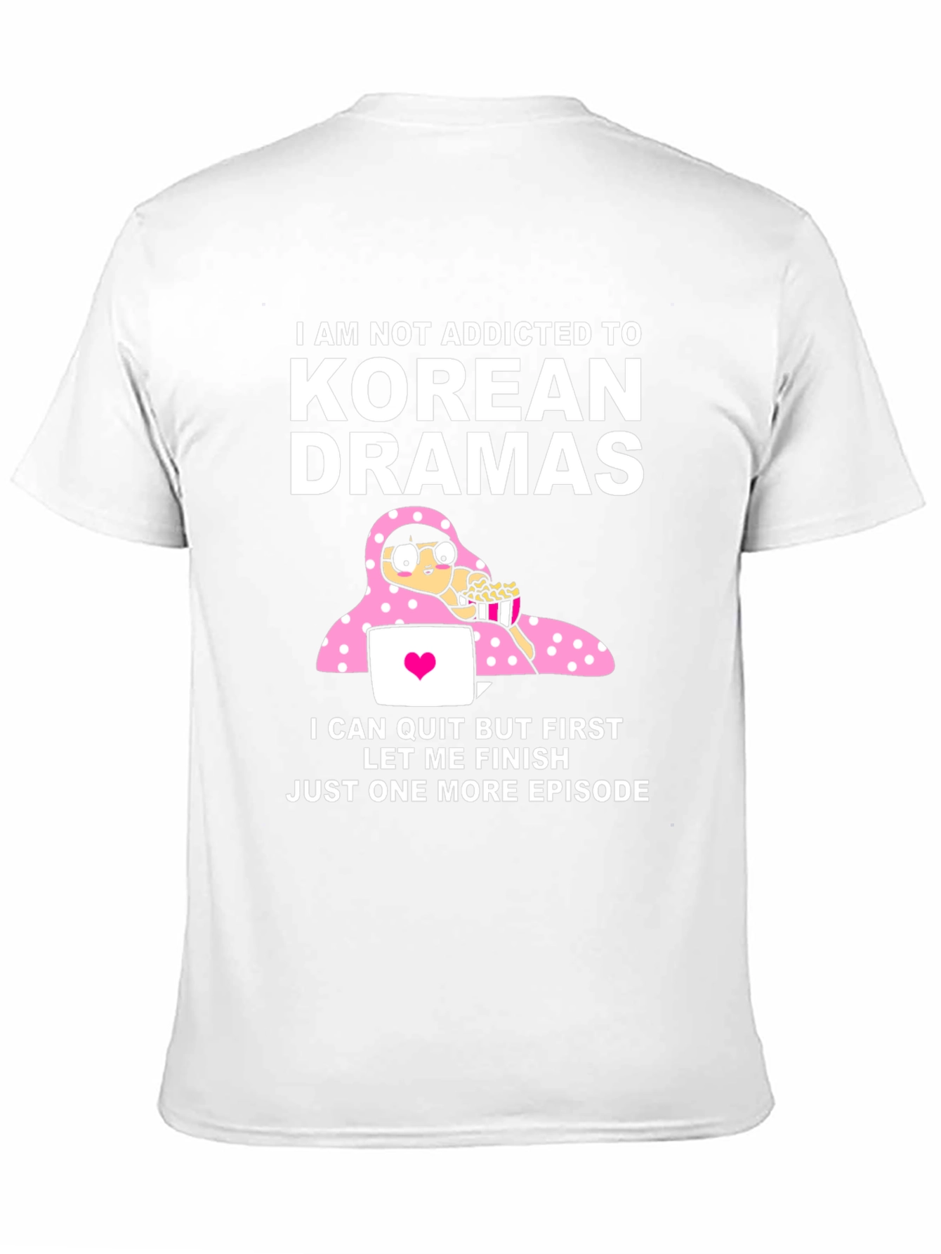 Korean Drama Addict Funny T-Shirt