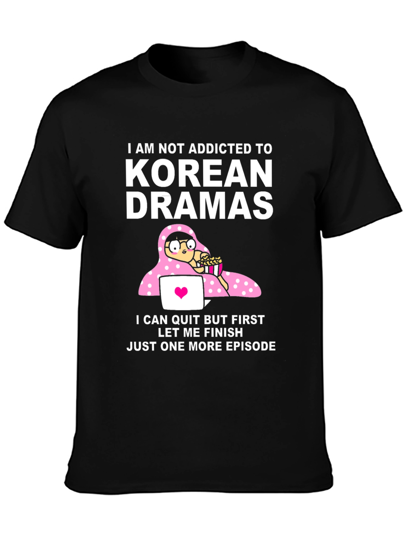 Korean Drama Addict Funny T-Shirt
