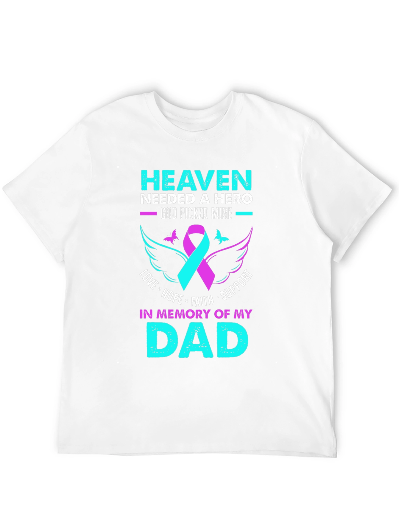 Heaven Needed a Hero Dad T-Shirt
