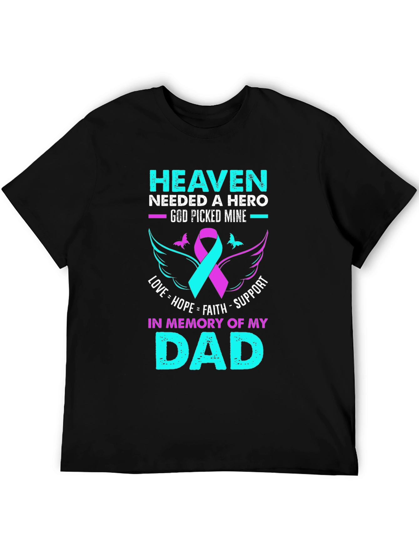 Heaven Needed a Hero Dad T-Shirt