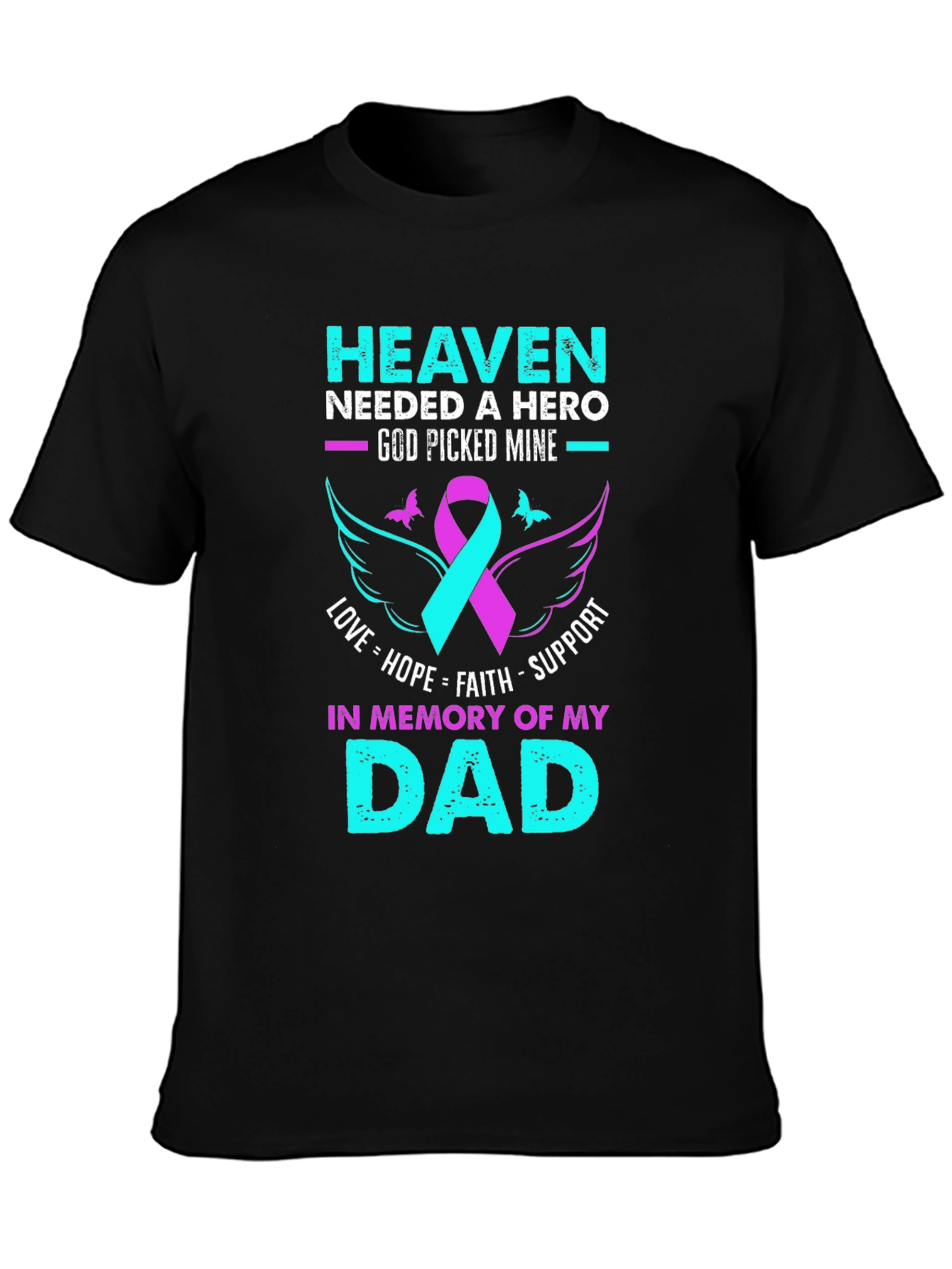 Heaven Needed a Hero Dad T-Shirt