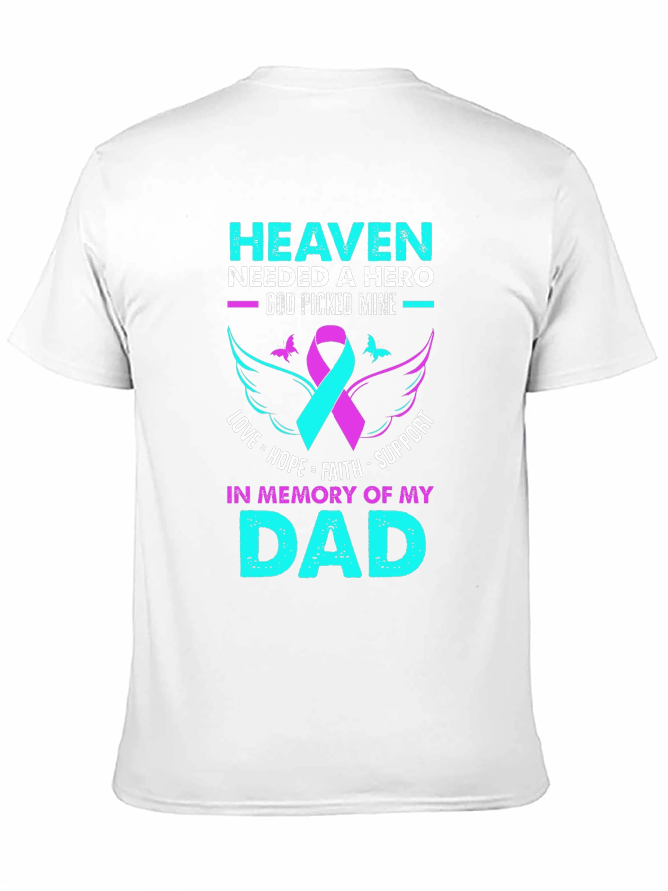 Heaven Needed a Hero Dad T-Shirt