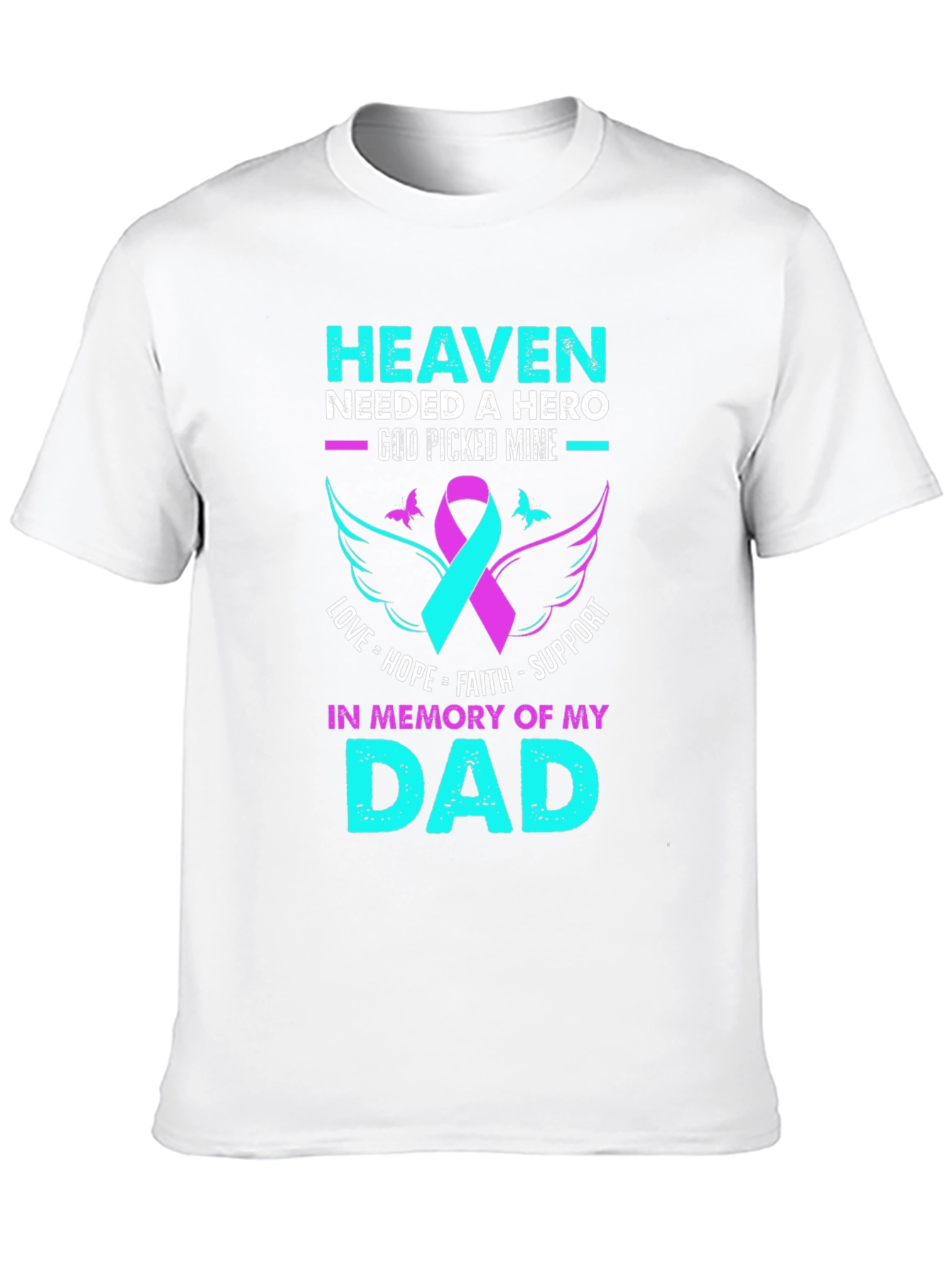 Heaven Needed a Hero Dad T-Shirt
