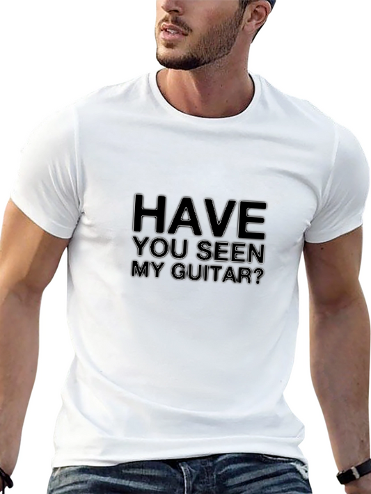 Have You Seen My Guitar? Black T-Shirt