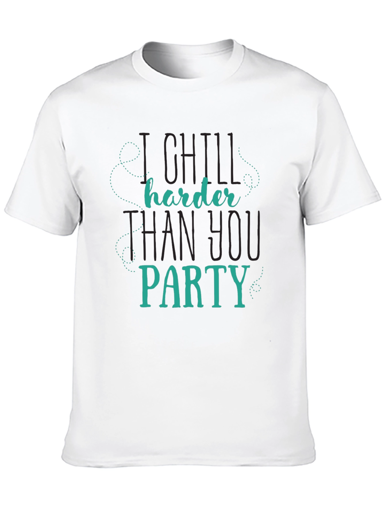 Chill Harder T-Shirt - Funny Slogan Tee