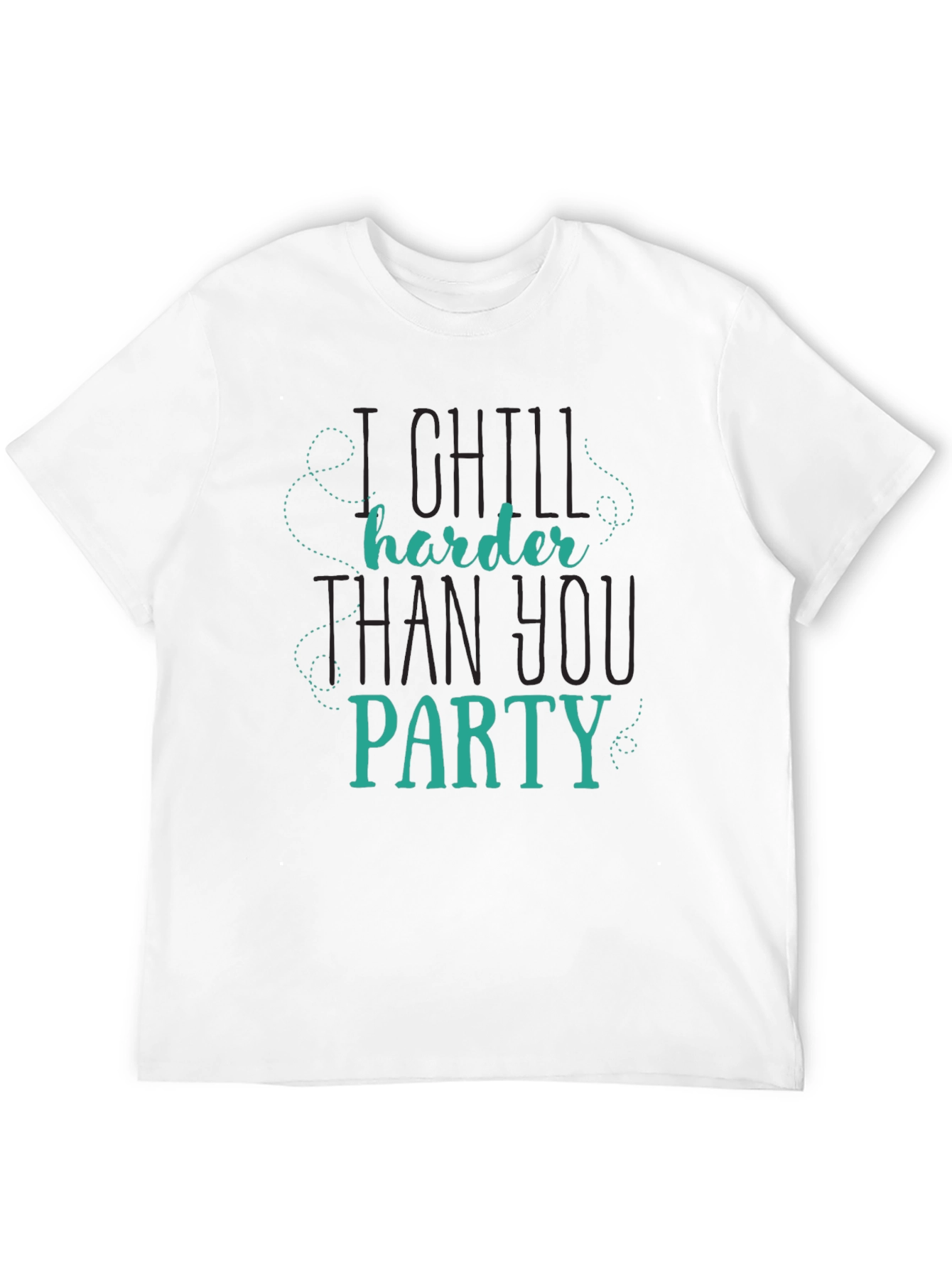Chill Harder T-Shirt - Funny Slogan Tee