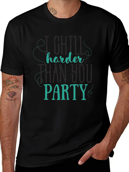 Chill Harder T-Shirt - Funny Slogan Tee