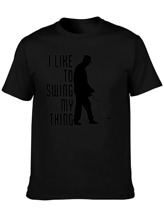 I Like To Swing My Thing Metal Detecting T-Shirt