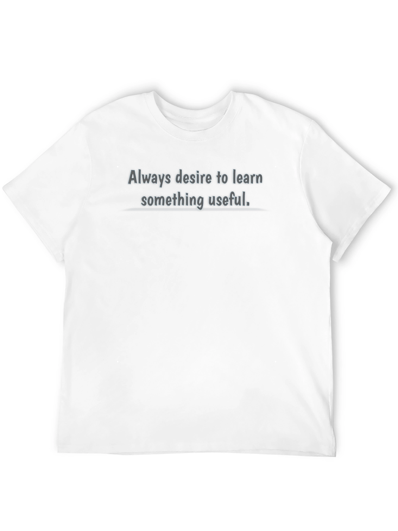 Always Desire to Learn T-Shirt