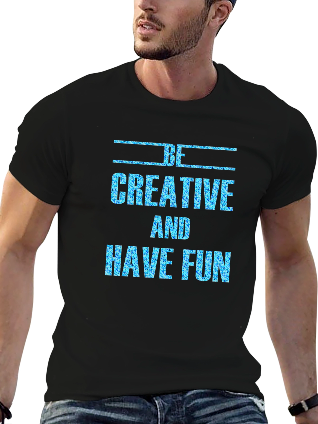Be Creative and Have Fun Graphic Tee