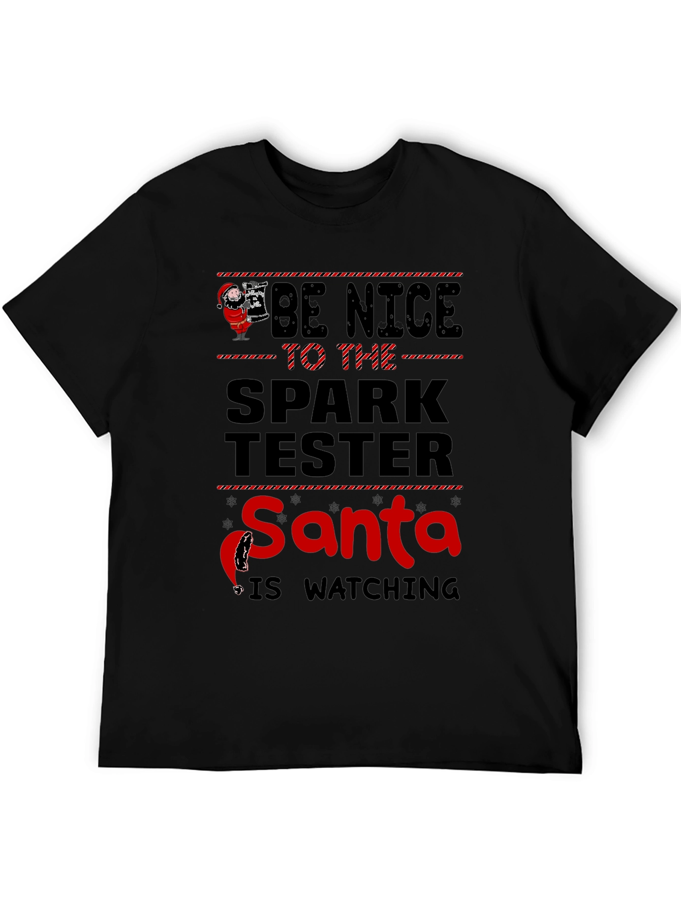 Be Nice to the Spark Tester Santa T-Shirt