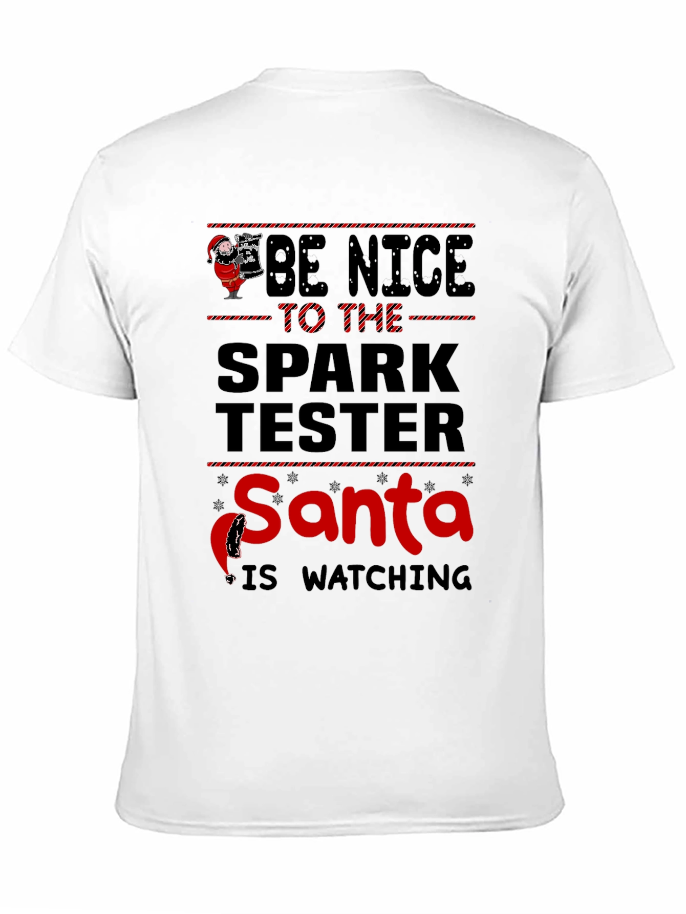 Be Nice to the Spark Tester Santa T-Shirt