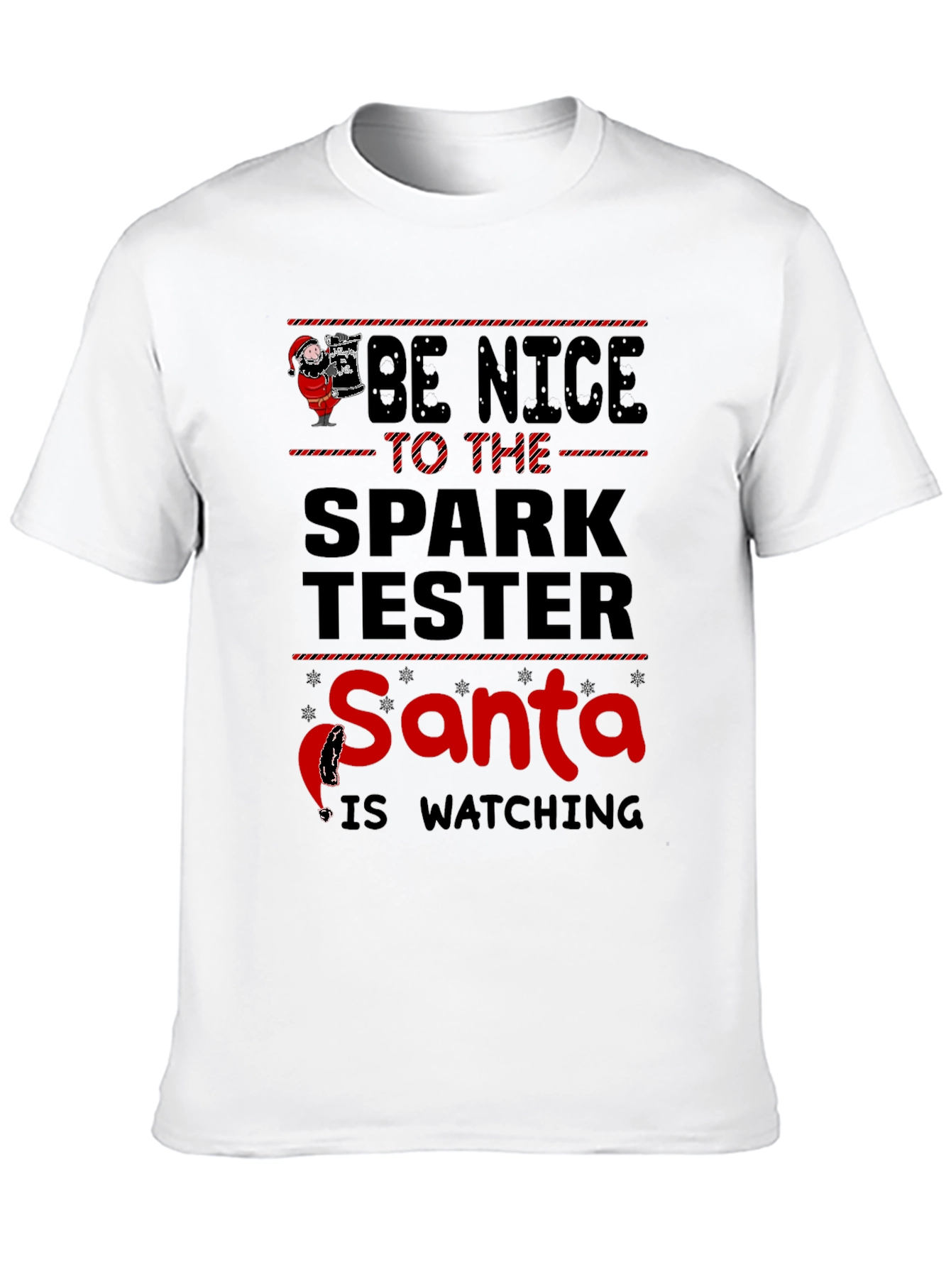 Be Nice to the Spark Tester Santa T-Shirt