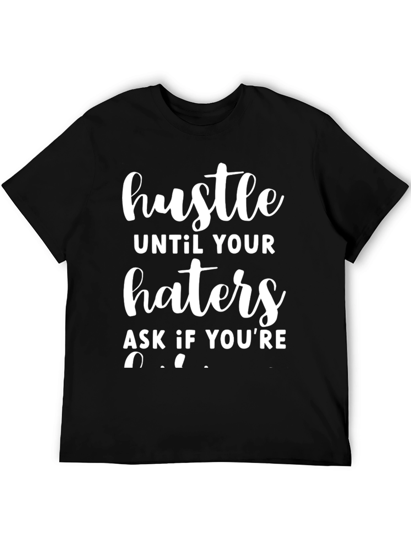 Hustle Until Your Haters Ask T-Shirt