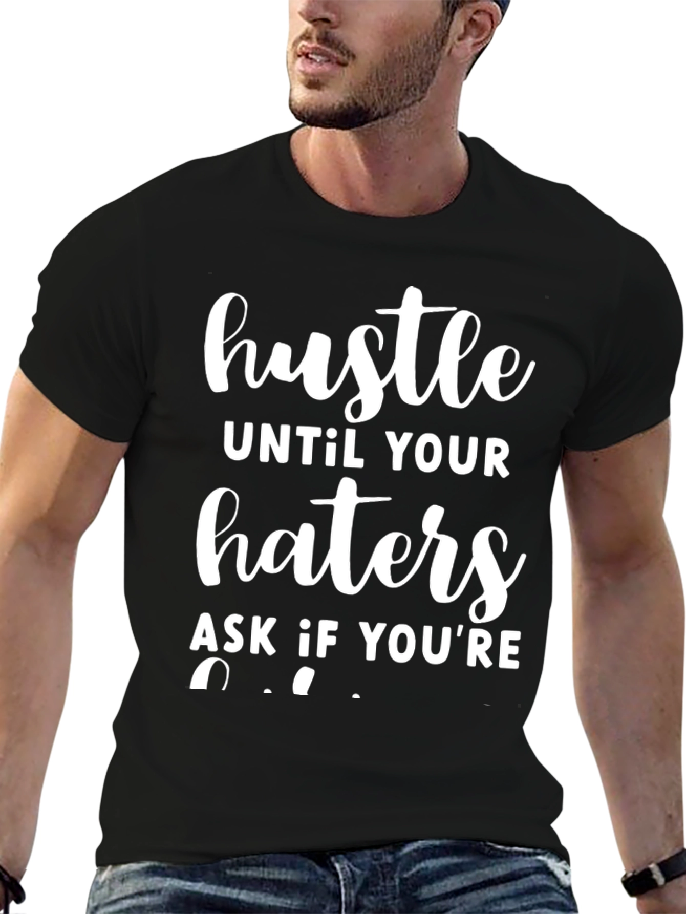 Hustle Until Your Haters Ask T-Shirt