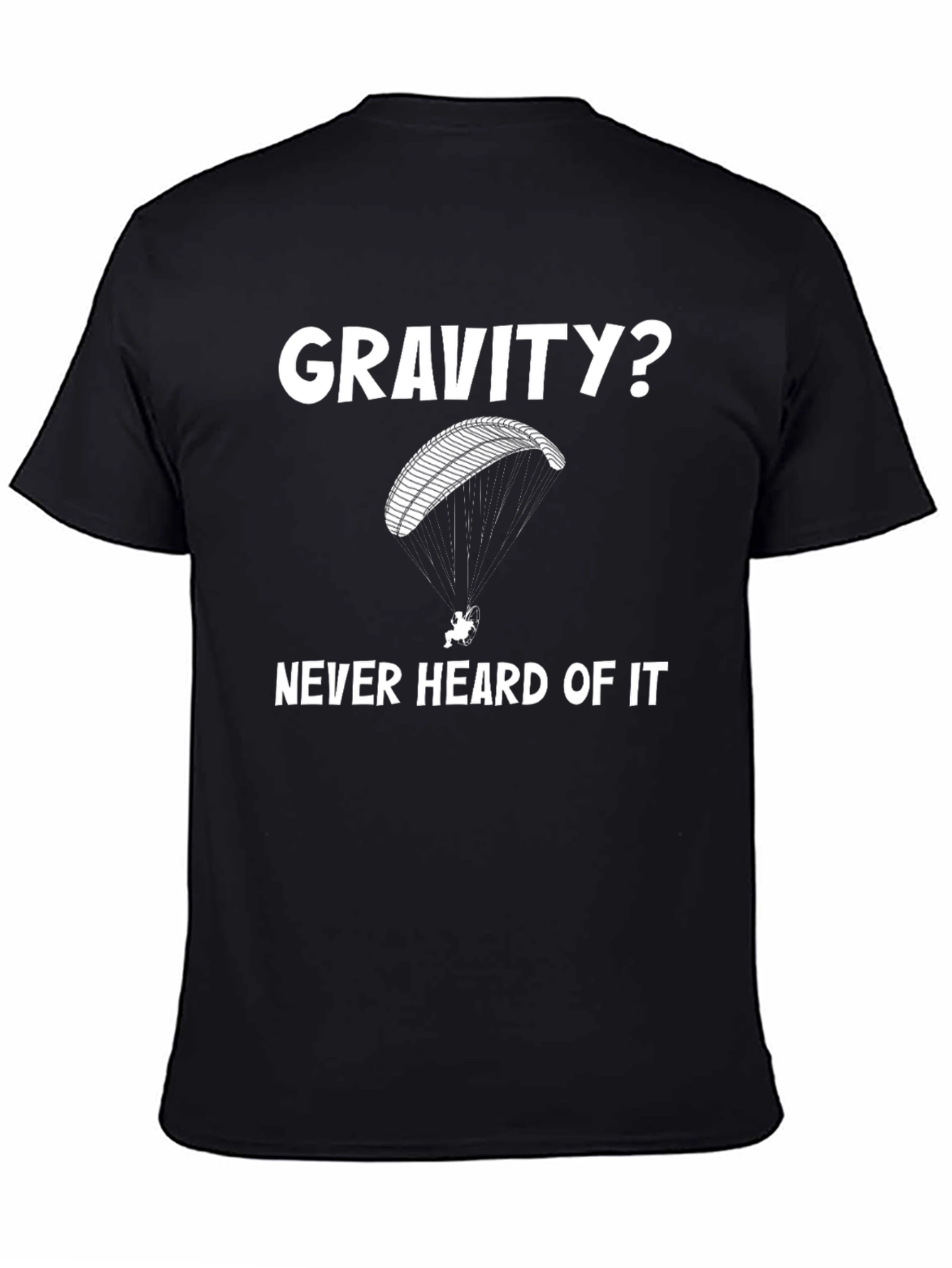 Gravity? Funny Paragliding T-Shirt