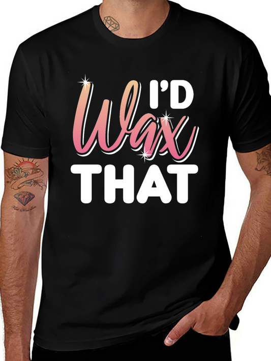 Id Wax That T-Shirt - Funny Esthetician Tee
