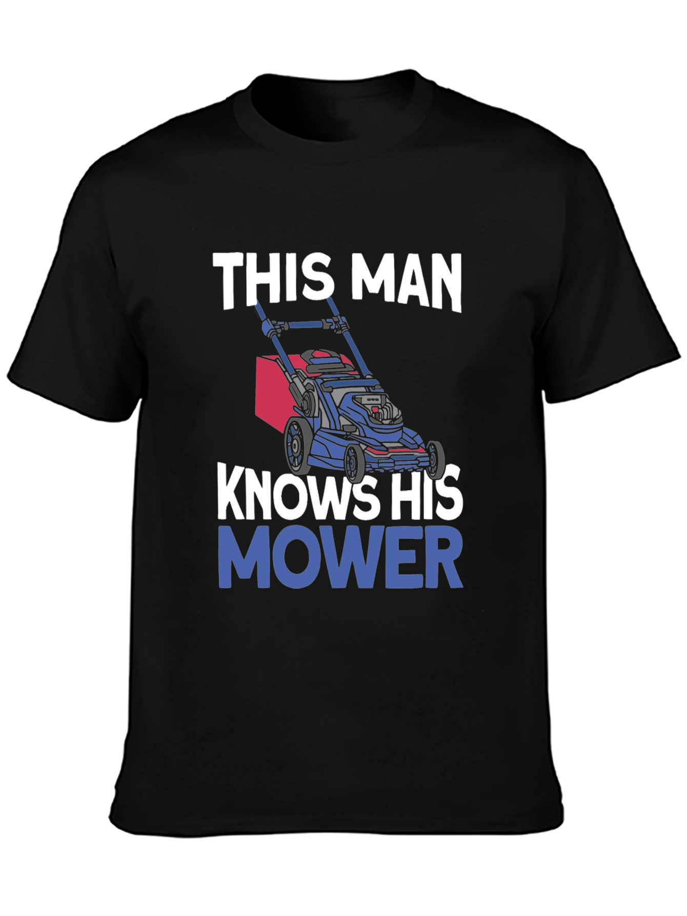 Knows His Mower Mens T-Shirt
