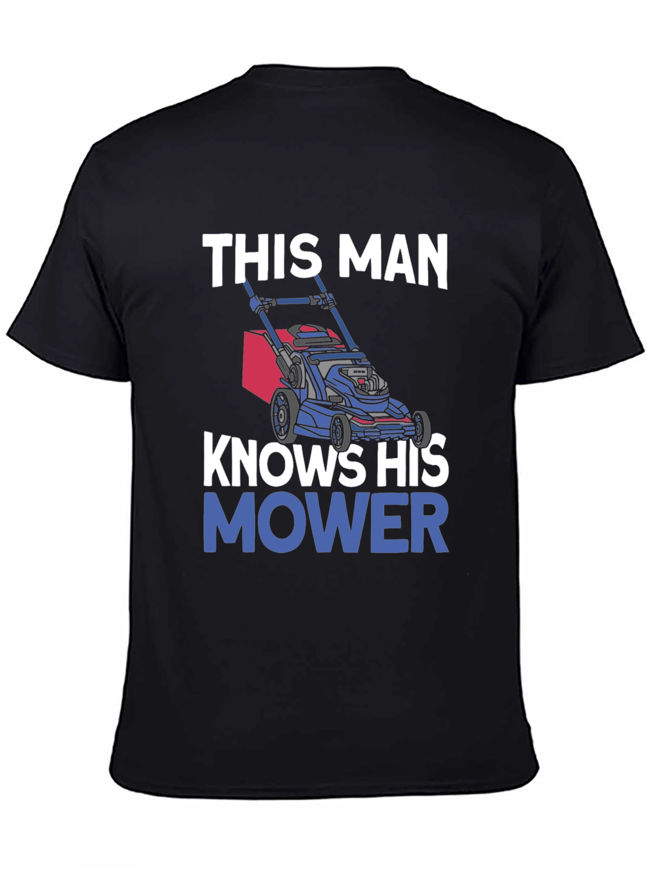 Knows His Mower Mens T-Shirt
