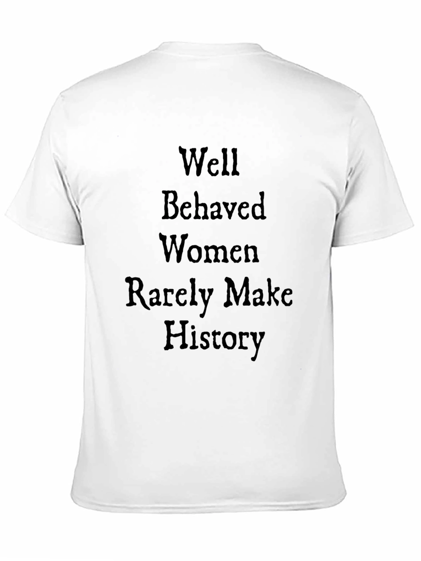 Well Behaved Women History Graphic Tee