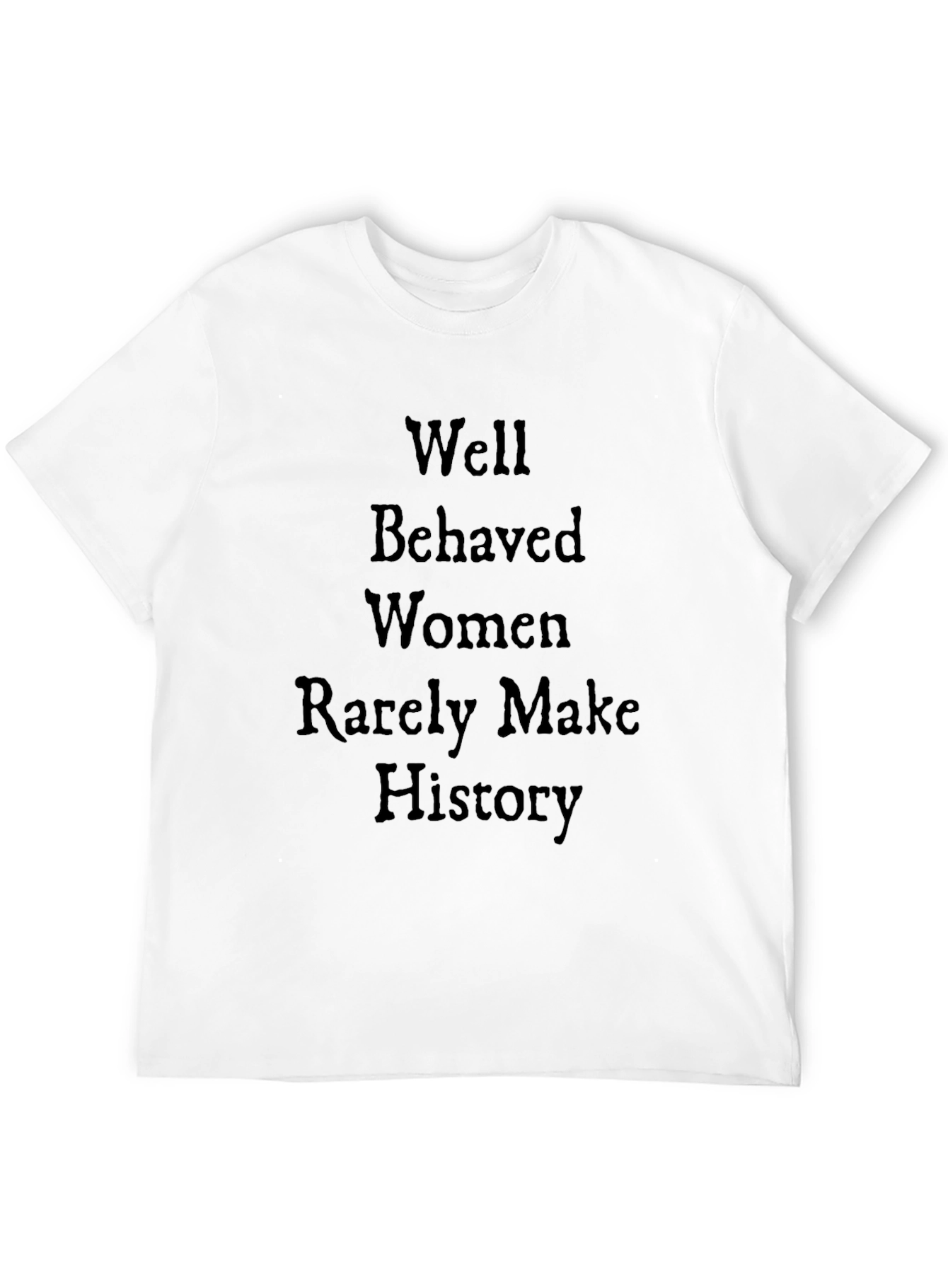 Well Behaved Women History Graphic Tee