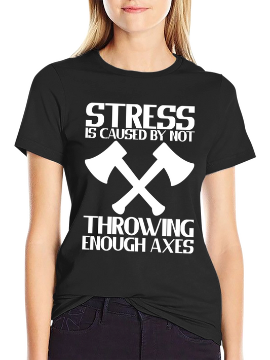 Stress Axes Throwing T-Shirt
