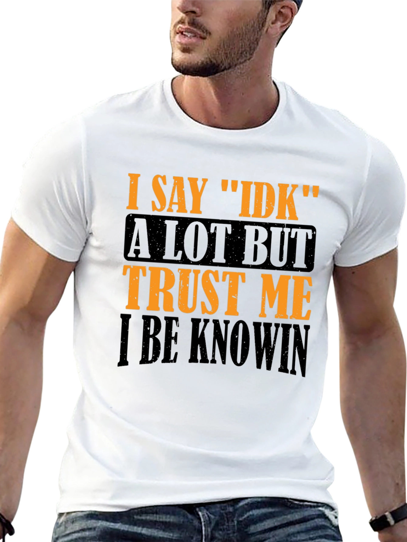 I Say IDK Graphic T-Shirt - Funny Sarcastic Tee