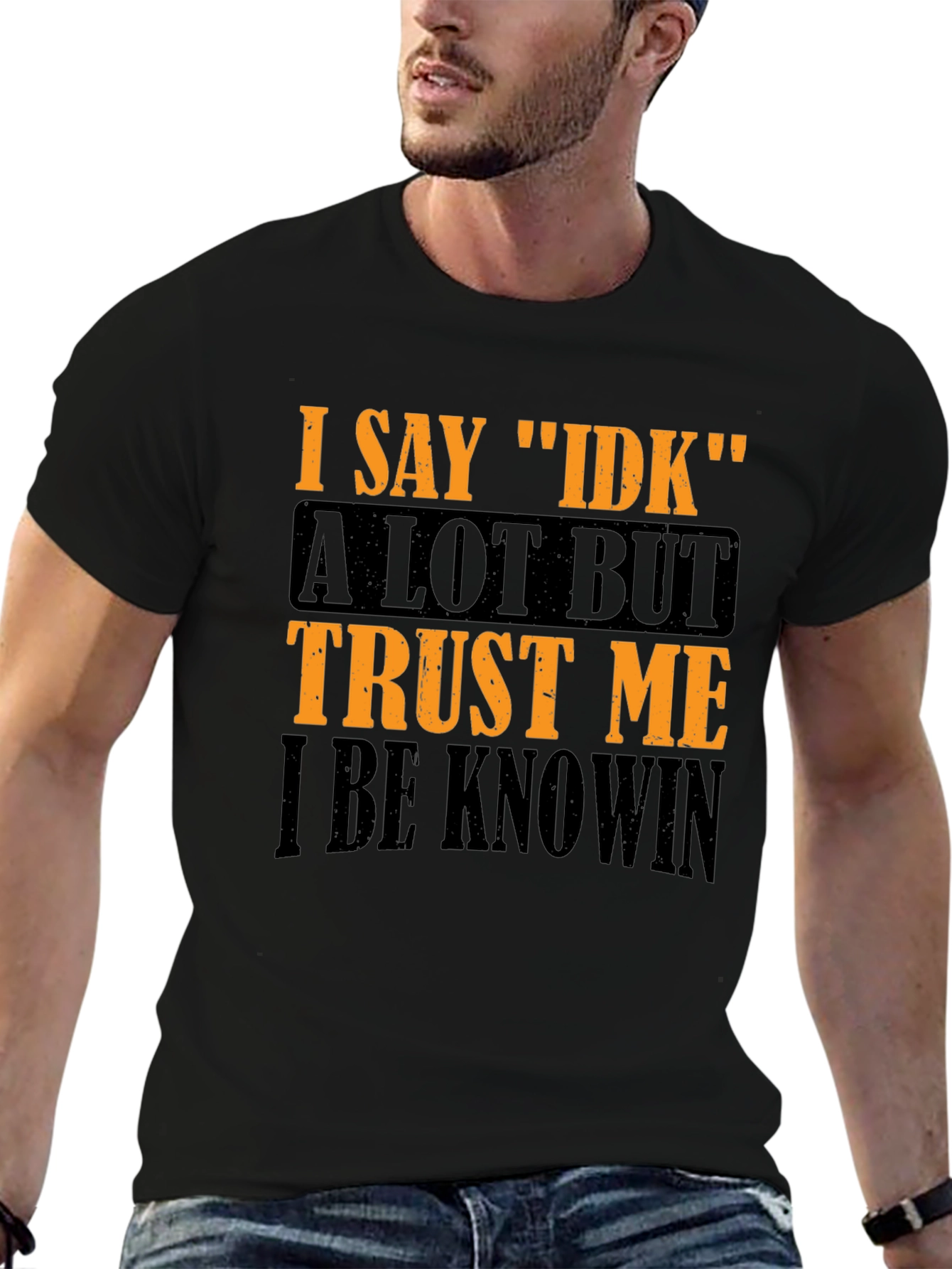 I Say IDK Graphic T-Shirt - Funny Sarcastic Tee