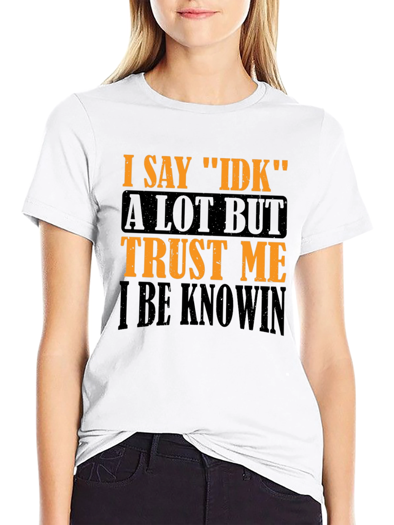 I Say IDK Graphic T-Shirt - Funny Sarcastic Tee