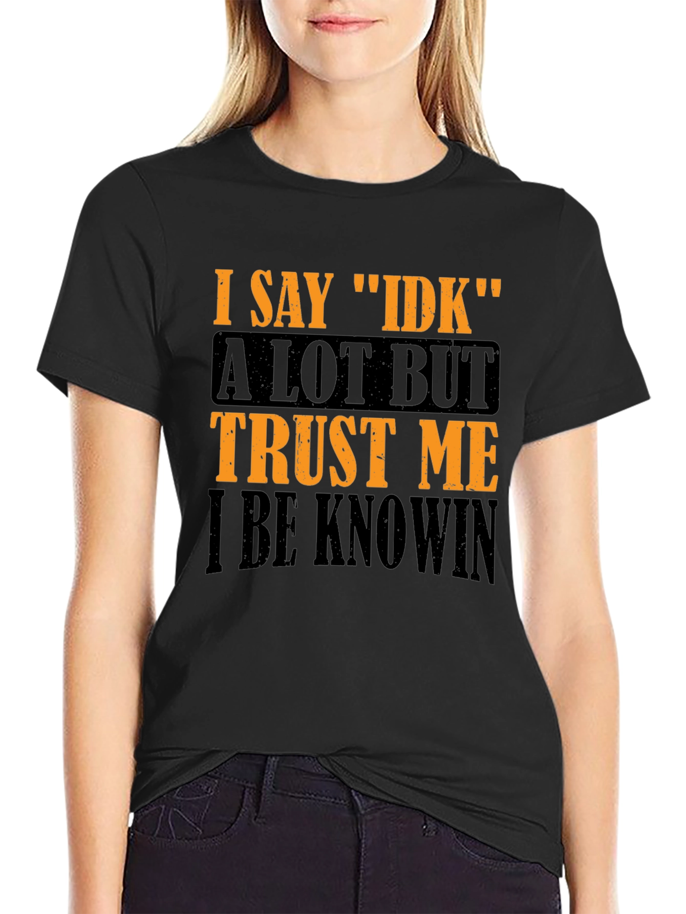 I Say IDK Graphic T-Shirt - Funny Sarcastic Tee