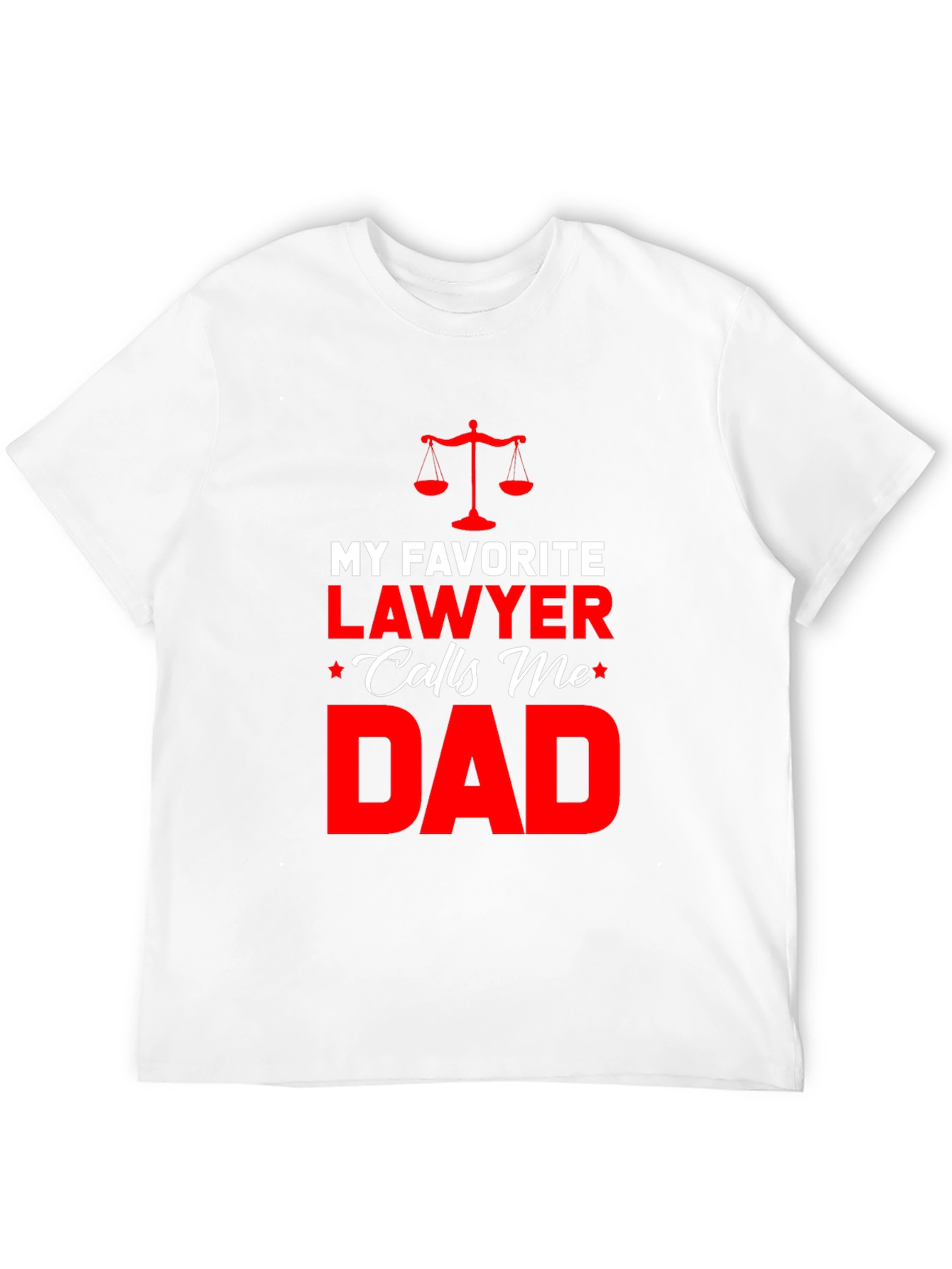 My Favorite Lawyer Calls Me Dad T-Shirt