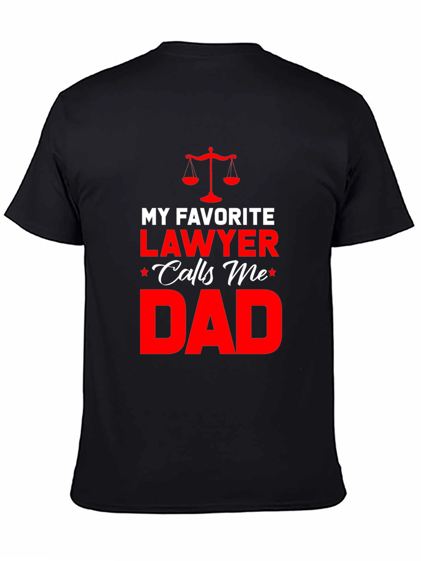 My Favorite Lawyer Calls Me Dad T-Shirt