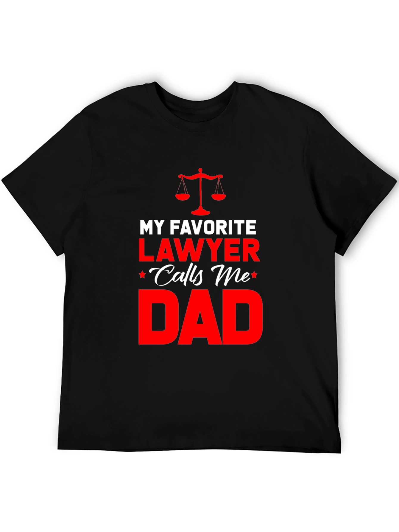 My Favorite Lawyer Calls Me Dad T-Shirt