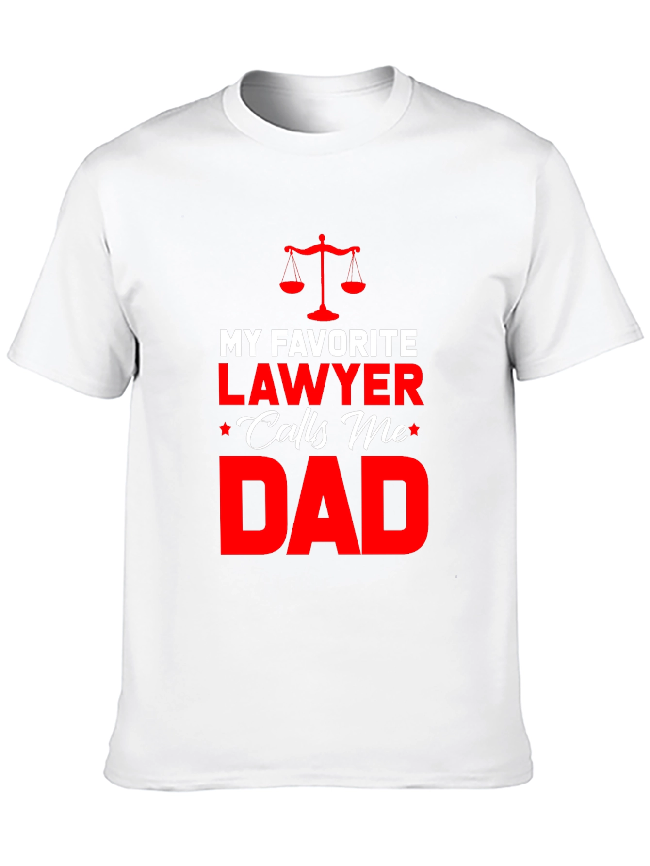 My Favorite Lawyer Calls Me Dad T-Shirt