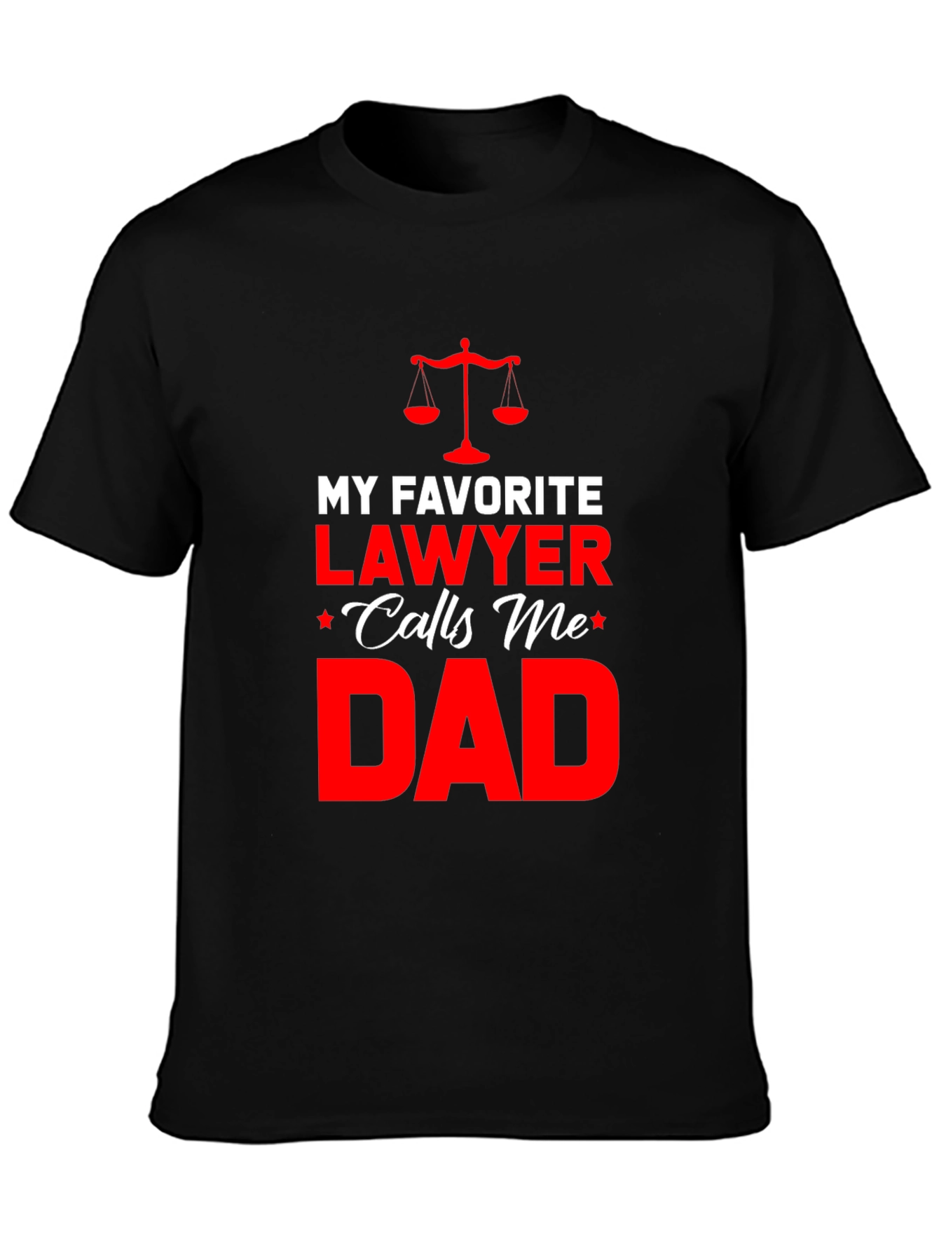 My Favorite Lawyer Calls Me Dad T-Shirt