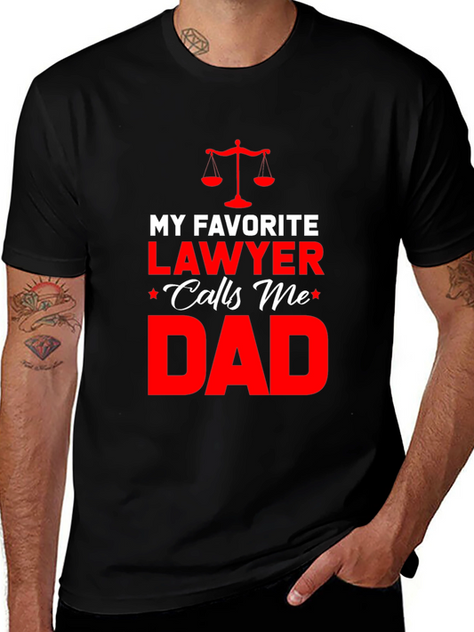 My Favorite Lawyer Calls Me Dad T-Shirt