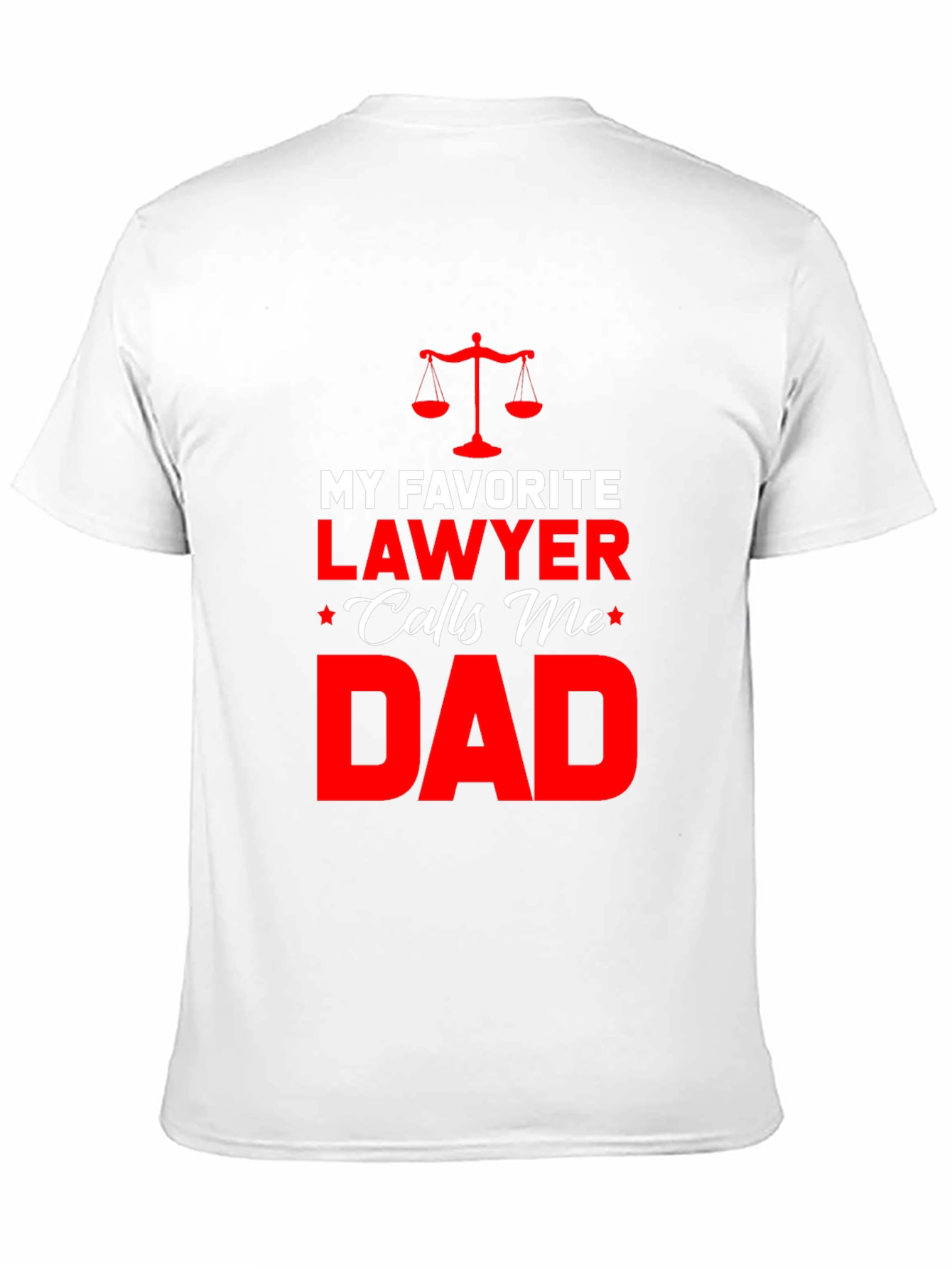 My Favorite Lawyer Calls Me Dad T-Shirt