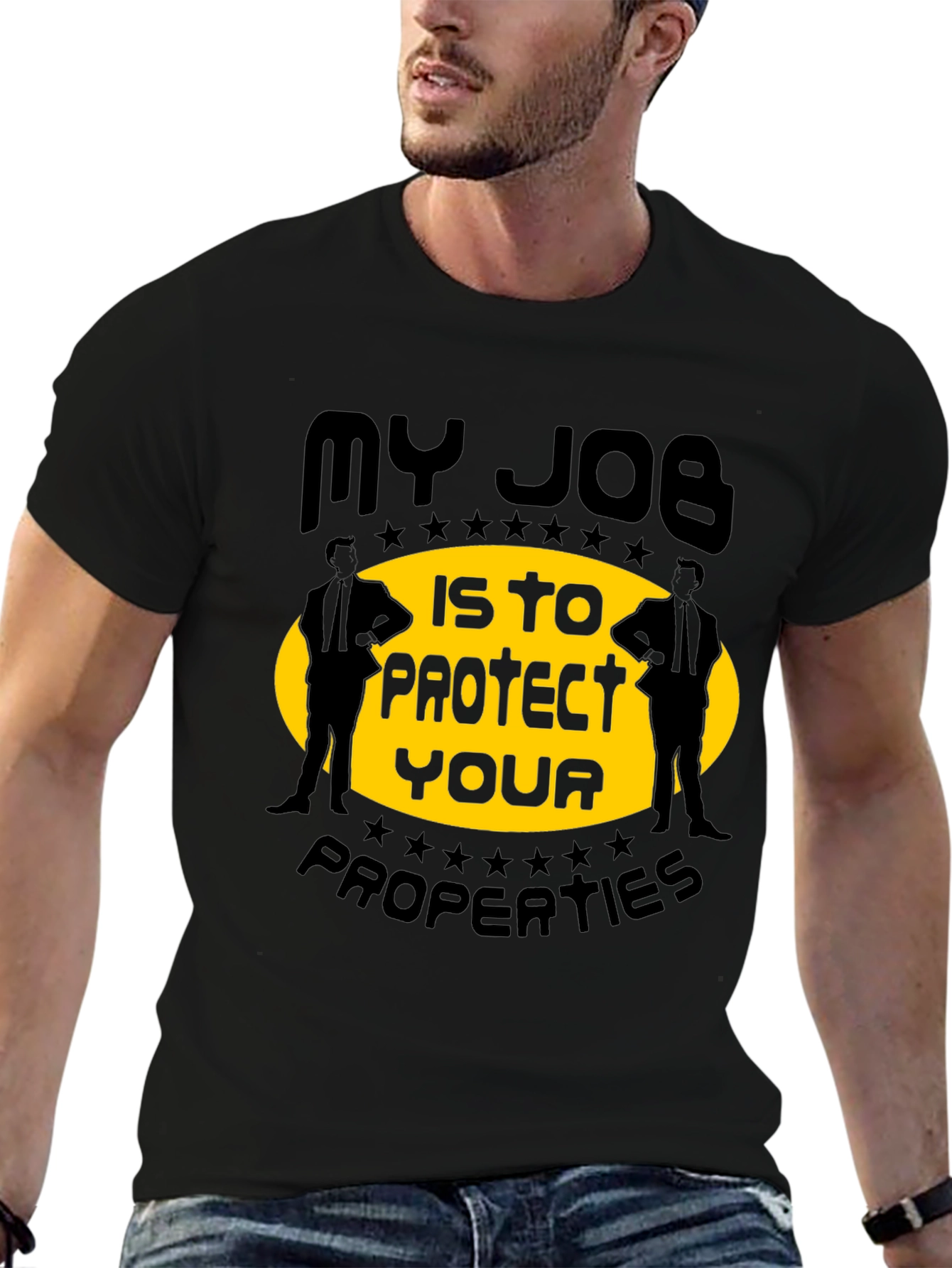 My Job Is To Protect Your Properties T-Shirt
