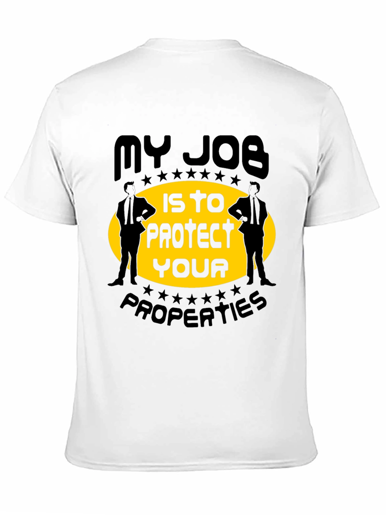 My Job Is To Protect Your Properties T-Shirt