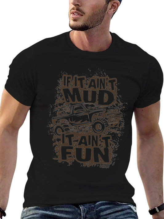 If It Aint Mud T-Shirt