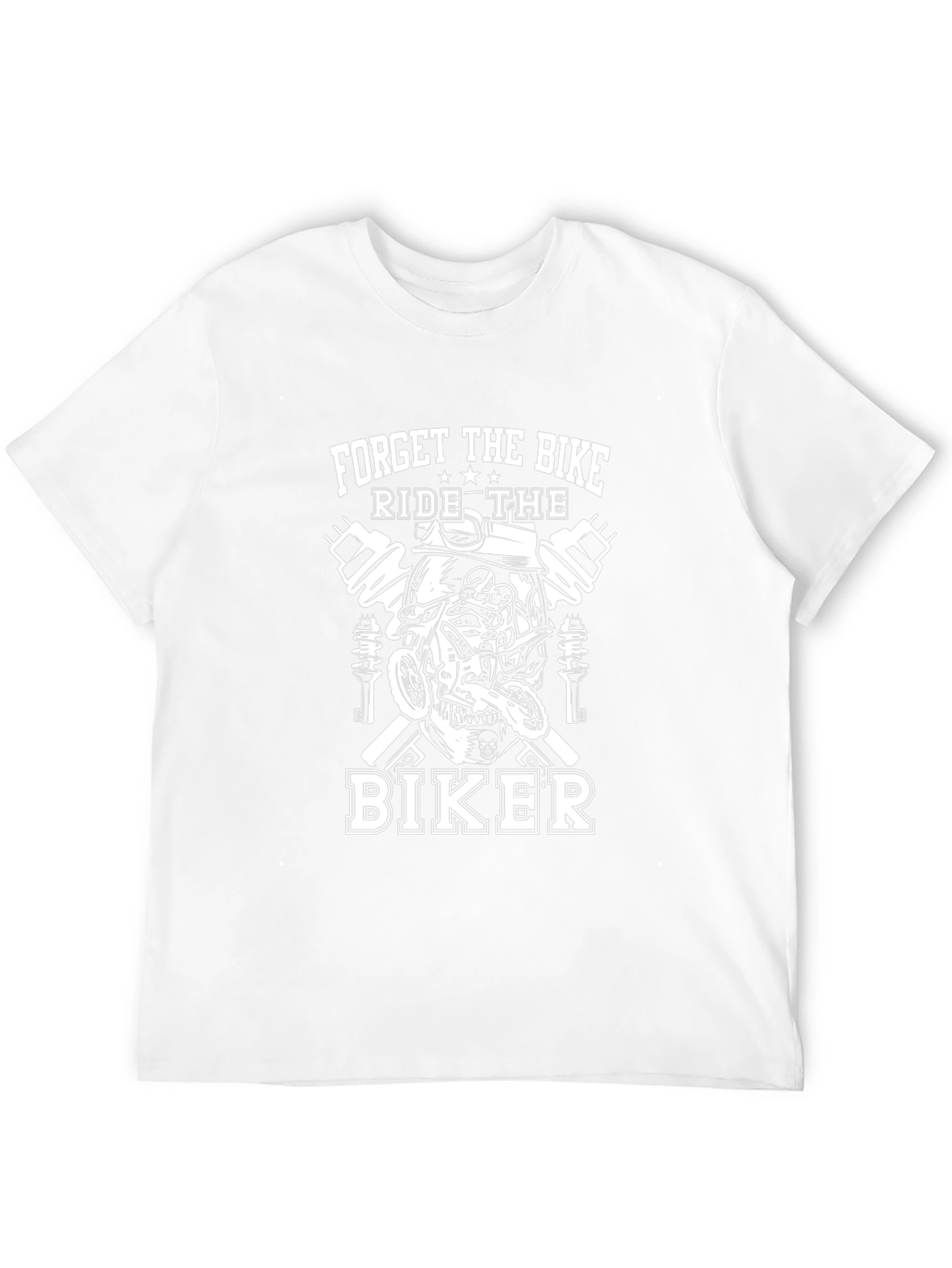 Forget The Bike Ride The Biker T-Shirt