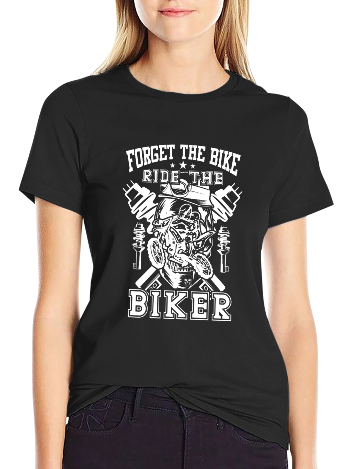 Forget The Bike Ride The Biker T-Shirt