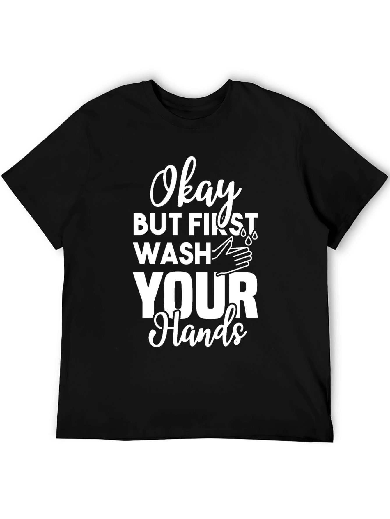 Wash Your Hands T-Shirt - Funny Hygiene Tee