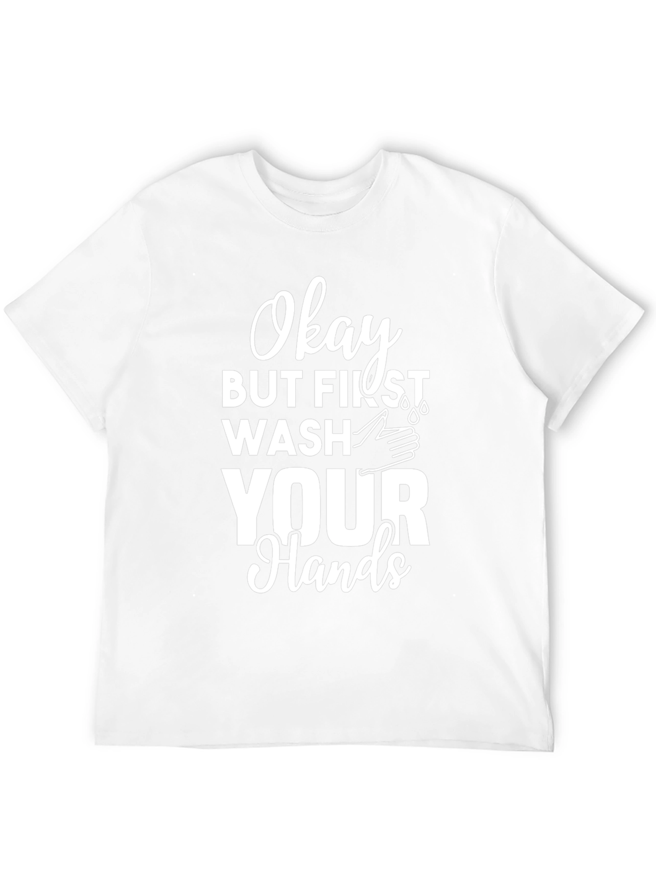 Wash Your Hands T-Shirt - Funny Hygiene Tee