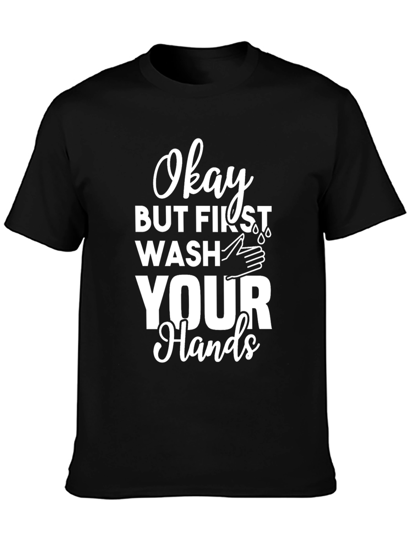 Wash Your Hands T-Shirt - Funny Hygiene Tee