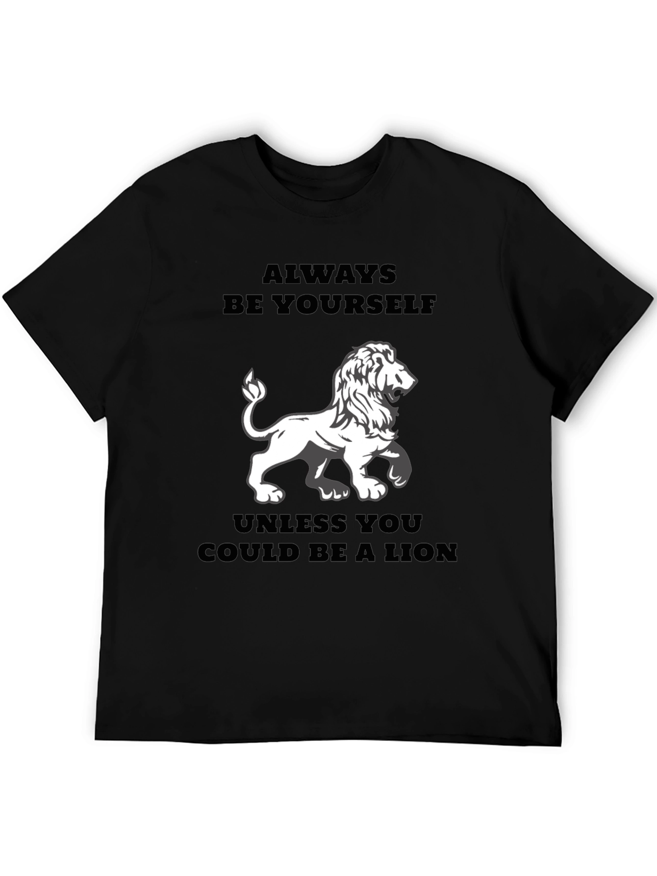 Always Be Yourself Unless Lion Graphic Tee